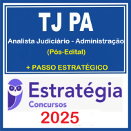 TJ-PA (Analista Judiciário - Administração) Pacotaço - Pacote Teórico + Pacote Passo Estratégico - 2025 (Pós-Edital) Estratégia