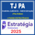 TJ-PA (Analista Judiciário - Administração) Pacotaço - Pacote Teórico + Pacote Passo Estratégico - 2025 (Pós-Edital) Estratégia
