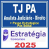 TJ PA (Analista Judiciário – Direito + Passo) Pós Edital – Estratégia 2025