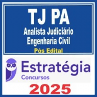 TJ PA (Analista Judiciário – Engenharia Civil) Pós Edital – Estratégia 2025