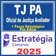 TJ PA (Oficial de Justiça Avaliador) Pós Edital – Estratégia 2025