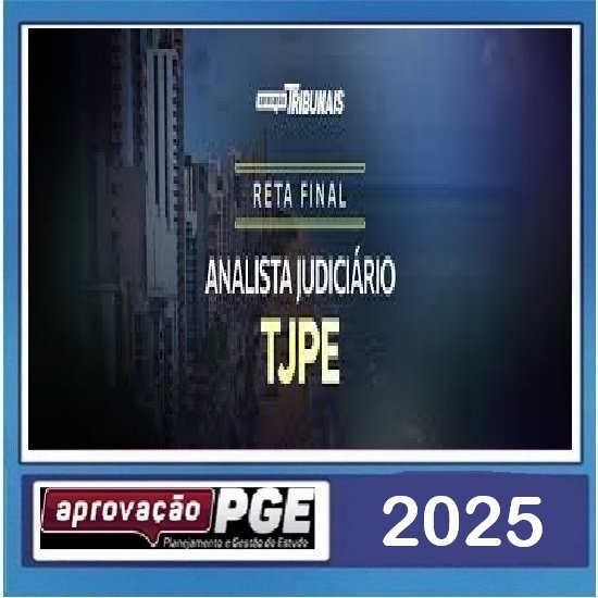 RETA FINAL - ANALISTA JUDICIÁRIO - TJPE - Aprovação PGE 2025