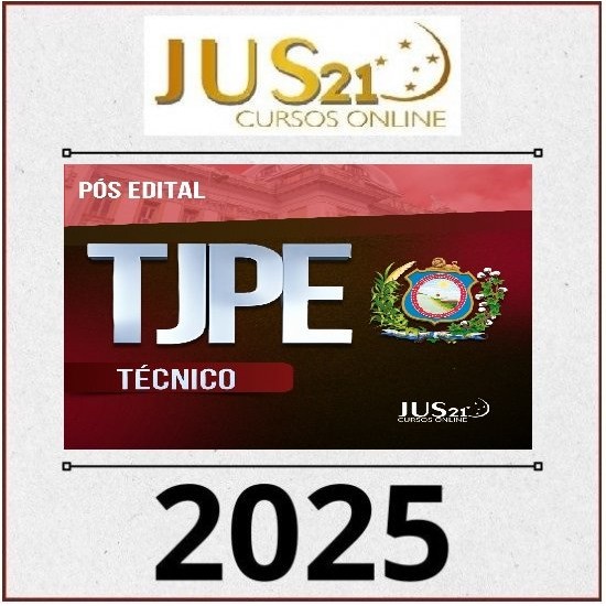 CURSO PREPARATÓRIO PARA TÉCNICO DO TJPE - PÓS EDITAL - TURMA REGULAR 2025 JUS 21