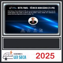 TJ-PR 2025 - TÉCNICO JUDICIÁRIO DECORANDO A LEI SECA