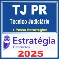 TJ PR (Técnico Judiciário + Passo) Estratégia 2025