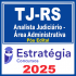 TJ-RS (Analista Judiciário - Área Administrativa) Pacote - 2025 (Pós-Edital) Estratégia Concursos