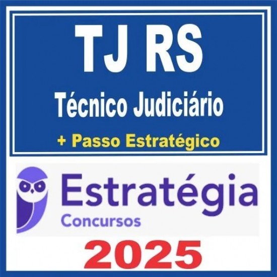 TJ RS (Técnico Judiciário + Passo) Estratégia 2025