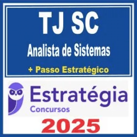 TJ SC (Analista de Sistemas + Passo) Estratégia 2025