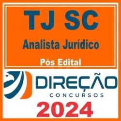 TJ SC (Analista Jurídico) Pós Edital – Direção 2024