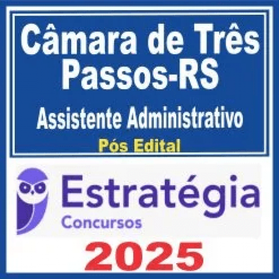 Câmara de Três Passos RS (Assistente Administrativo) Pós Edital – Estratégia 2025