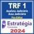 TRF 1ª Região (Analista Judiciário – Área Judiciária) Pós Edital – Estratégia 2024