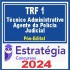TRF 1ª Região (Técnico Judiciário – Área Administrativa – Agente da Polícia Judicial) Pós Edital