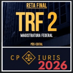 TRF 2 (Magistratura Federa – Reta Final) Pós Edital – CP Iuris 2026