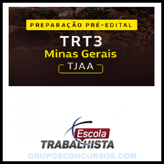 PREPARAÇÃO PRÉ-EDITAL TÉCNICO JUDICIÁRIO - ÁREA ADMINISTRATIVA - TRT 3 MG ESCOLA TRABALHISTA 2026