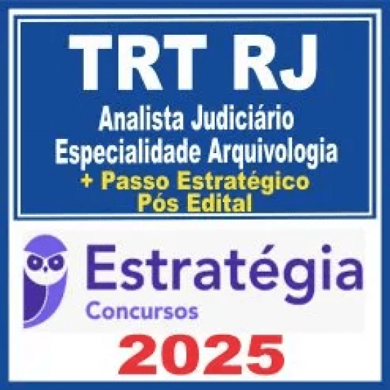 TRT RJ (Analista Judiciário – Especialidade Arquivologia + Passo) Pós Edital – Estratégia 2025