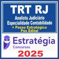 TRT RJ (Analista Judiciário – Especialidade Contabilidade + Passo) Pós Edital – Estratégia 2025