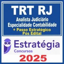 TRT RJ (Analista Judiciário – Especialidade Contabilidade + Passo) Pós Edital – Estratégia 2025