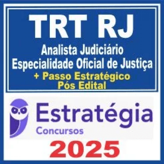 TRT RJ (Analista Judiciário – Área Judiciária – Especialidade Oficial de Justiça + Passo) Pós Edital – Estratégia 2025