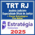TRT RJ (Analista Judiciário – Área Judiciária – Especialidade Oficial de Justiça + Passo) Pós Edital – Estratégia 2025