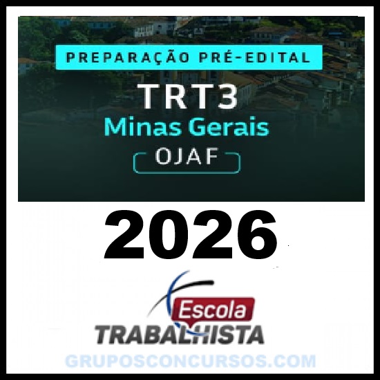 PREPARAÇÃO PRÉ EDITAL - OFICIAL DE JUSTIÇA - AVALIADOR FEDERAL TRT 3 MG ESCOLA TRABALHISTA 2026