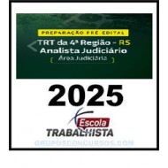 PREPARAÇÃO PRÉ EDITAL - ANALISTA JUDICIÁRIO - ÁREA JUDICIÁRIA TRT 4 RS ESCOLA TRABALHISTA 2025