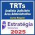 TRTs (Analista Judiciário – Área Administrativa) Curso Regular – Estratégia 2025