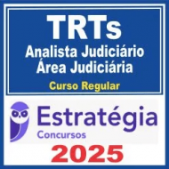 TRTs (Analista Judiciário – Área Judiciária) Curso Regular – Estratégia 2025