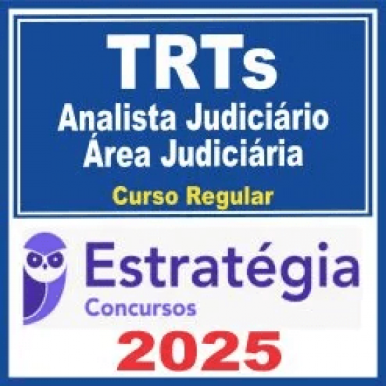 TRTs (Analista Judiciário – Área Judiciária) Curso Regular – Estratégia 2025