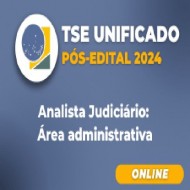 TSE UNIFICADO PÓS-EDITAL 2024: ANALISTA JUDICIÁRIO – ÁREA ADMINISTRATIVA (CARGO 1) - RICO DOMINGUES PÓS EDITAL