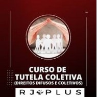 CURSO DE TUTELA COLETIVA PARA CONCURSOS (DIREITOS DIFUSOS E COLETIVOS) RJ PLUS 2024