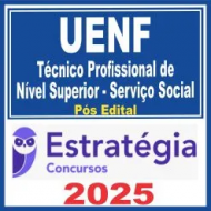 UENF (Técnico Profissional de Nível Superior – Serviço Social) Pós Edital – Estratégia 2025