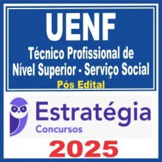 UENF (Técnico Profissional de Nível Superior – Serviço Social) Pós Edital – Estratégia 2025