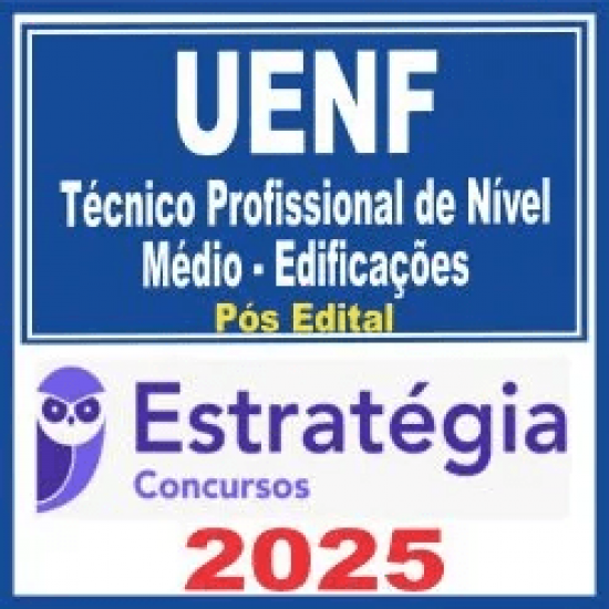 UENF (Técnico Profissional de Nível Médio – Edificações) Pós Edital – Estratégia 2025
