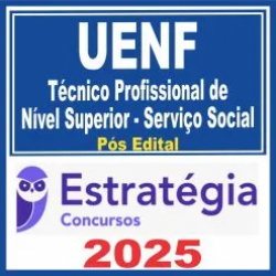 UENF (Técnico Profissional de Nível Superior – Serviço Social) Pós Edital – Estratégia 2025