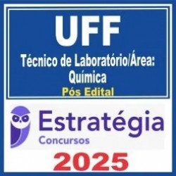 UFF (Técnico de Laboratório/Área: Química) Pós Edital – Estratégia 2025
