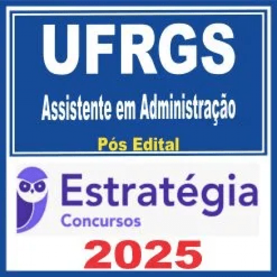 UFRGS (Assistente em Administração) Pós Edital – Estratégia 2025