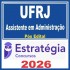 UFRJ (Assistente em Administração) Pós Edital – Estratégia 2026
