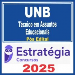 UnB (Técnico em Assuntos Educacionais)) Pós Edital – Estratégia 2025