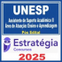 UNESP (Assistente de Suporte Acadêmico II – Área de Atuação: Ensino e Aprendizagem) Pós Edital – Estratégia 2025