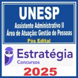 UNESP (Assistente Administrativo II – Área de Atuação: Gestão de Pessoas) Pós Edital – Estratégia 2025