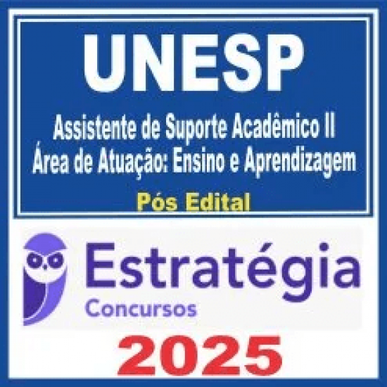 UNESP (Assistente de Suporte Acadêmico II – Área de Atuação: Ensino e Aprendizagem) Pós Edital – Estratégia 2025