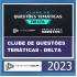 CLUBE DE QUESTÕES TEMÁTICAS - DELTA DEDICAÇÃO DELTA