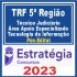 TRF 5 (Técnico Judiciário – Área Apoio Especializado – Tecnologia da Informação) Pós Edital