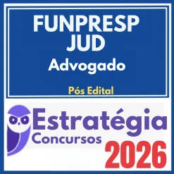 FUNPRESP-JUD (Advogado) Pós Edital – Estratégia 2026