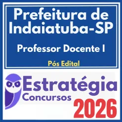 Prefeitura de Indaiatuba SP (Professor Docente I) Pós Edital – Estratégia 2026