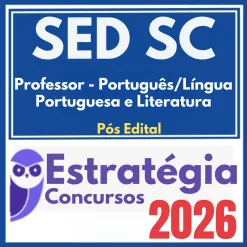 SED SC (Professor – Português/Língua Portuguesa e Literatura) Pós Edital – Estratégia 2026