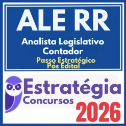 ALE RR (Analista Legislativo – Contador + Passo) Pós Edital – Estratégia 2026
