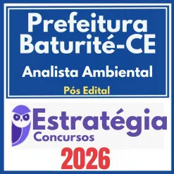 Prefeitura Baturité CE (Analista Ambiental) Pós Edital – Estratégia 2026