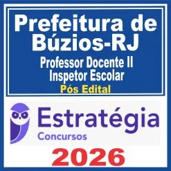 Prefeitura de Búzios RJ (Professor Docente II – Inspetor Escolar) Pós Edital – Estratégia 2026