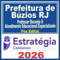 Prefeitura de Búzios RJ (Professor Docente II – Atendimento Educacional Especializado) Pós Edital – Estratégia 2026